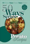 Potato Recipes, Second Edition: 50 Ways Series - Mary Owens