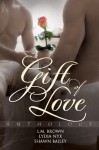 Gift of Love Anthology - L.M. Brown, Lydia Nyx, Shawn Bailey