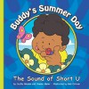 Buddy's Summer Day: The Sound of Short U - Cecilia Minden, Joanne Meier, Bob Ostrom