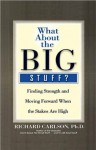 What About the Big Stuff? - Richard Carlson