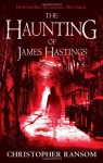 The Haunting of James Hastings - Christopher Ransom