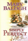 Simply Perfect (Simply Quartet #4) - Mary Balogh