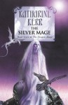 The Silver Mage - Katharine Kerr