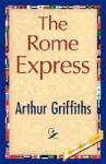 The Rome Express - Arthur Griffiths