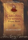 Heart to Heart: A Cardinal Newman Prayerbook (Christian Classics) - John Henry Newman