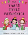 The Three Little Princesses (Pack) - Georgie Adams