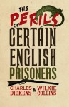 The Perils of Certain English Prisoners - Charles Dickens, Wilkie Collins, Melisa Klimaszewski