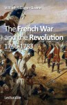 The French War and the Revolution, 1756-1783 - William Milligan Sloane