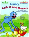 Grover's Guide to Good Manners - Constance Allen, David Prebenna