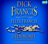 Even Money - Dick Francis, Felix Francis, Martin Jarvis