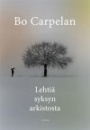 Lehtiä syksyn arkistosta - Bo Carpelan