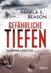 Summer Westin: Gefährliche Tiefen - Pamela S. Beason