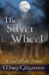 The Silver Wheel - Mary Gillgannon