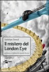 Il mistero del London Eye - Siobhan Dowd, Sante Bandirali, Simonetta Agnello Hornby