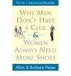 Why Men Don't Have A Clue And Women Always Need More Shoes - Allan Pease, Barbara Pease