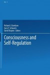 Consciousness and Self-Regulation: Advances in Research and Theory Volume 4 - Richard J Davidson, Gary E Schwartz, David Shapiro