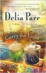 Carry the Light (Home Ties Trilogy #3) - Delia Parr