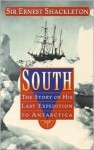 South: The Story of His Last Expedition to Antarctica - Ernest Shackleton
