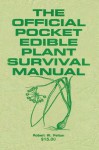 The Official Pocket Edible Plant Survival Manual (Wilderness & Suburban Survival) - Robert Pelton