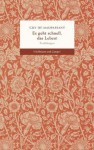 Es geht schnell, das Leben: Erzählungen (German Edition) - Guy de Maupassant, Karl-Heinz Ott