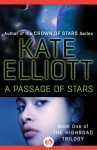 A Passage of Stars (The Highroad Trilogy) - Kate Elliott