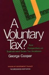 A Voluntary Tax? New Perspectives on Sophisticated Estate Tax Avoidance - George Cooper