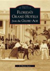 Florida's Grand Hotels From The Gilded Age (FL) (Images of America) - R. Wayne Ayers