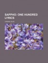 Sappho; One Hundred Lyrics - Bliss Carman