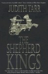 The Shepherd Kings - Judith Tarr