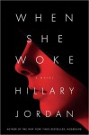 When She Woke - Hillary Jordan