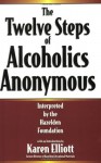 The Twelve Steps Of Alcoholics Anonymous: Interpreted By The Hazelden Foundation - James Jennings, Halzelden Foundation