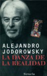 La danza de la realidad. Psicomagia y psicochamanismo - Alejandro Jodorowsky