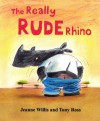 The Really Rude Rhino - Jeanne Willis