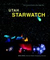 Utah StarWatch: The Essential Guide to Our Night Sky - Mike Lynch