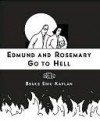 Edmund and Rosemary Go to Hell: A Story We All Really Need Now More Than Ever - Bruce Eric Kaplan