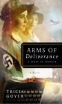 Arms of Deliverance: A Story of Promise - Tricia Goyer