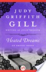 Heated Dreams - Judy Griffith Gill