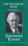 For the Sake of Wales - Gwynfor Evans, Meic Stephens