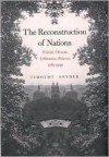 The Reconstruction of Nations: Poland, Ukraine, Lithuania, Belarus, 1569�1999 - Timothy Snyder