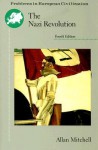 The Nazi Revolution: Hitler's Dictatorship and the German Nation (Problems in European Civilization (DC Heath)) - Allan Mitchell