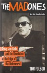 The Mad Ones: Crazy Joe Gallo and the Revolution at the Edge of the Underworld - Tom Folsom