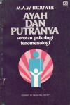 Ayah dan Putranya: Sorotan Psikologi Fenomenologi - M.A.W. Brouwer