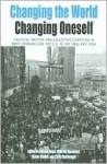 Changing The World, Changing Oneself: Political Protest And Collective Identities In West Germany And The Us In The 1960s And 1970s (Protest, Culture And Society) - Belinda Davis, Wilfried Mausbach, Martin Klimke, Carla Macdougall