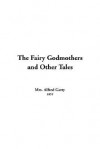 The Fairy Godmothers and Other Tales - Alfred Gatty