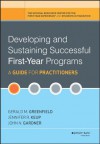 Developing and Sustaining Successful First-Year Programs: A Guide for Practitioners - Gerald M. Greenfield, Jennifer R. Keup, John N. Gardner