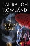 The Incense Game: A Novel of Feudal Japan - Laura Joh Rowland