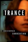 Trance: A Novel - Christopher Sorrentino