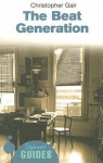 The Beat Generation: A Beginner's Guide - Christopher Gair