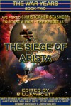 The Siege of Arista (The War Years, #2) - Christopher Stasheff, Bill Fawcett, Elizabeth Moon, William C. Dietz, Steve Perry, S.N. Lewitt, Robert Sheckley, Jody Lynn Nye, Janet E. Morris