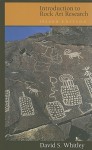 Introduction to Rock Art Research - David S. Whitley